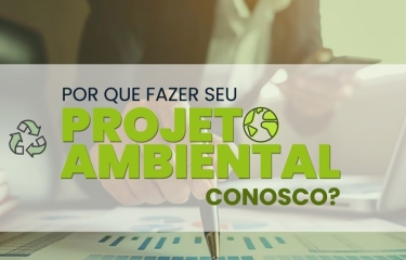 Por que fazer seu projeto ambiental conosco?