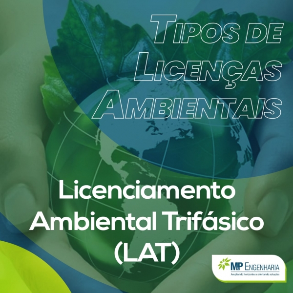 Saiba mais sobre o Licenciamento Ambiental Trifásico (LAT)