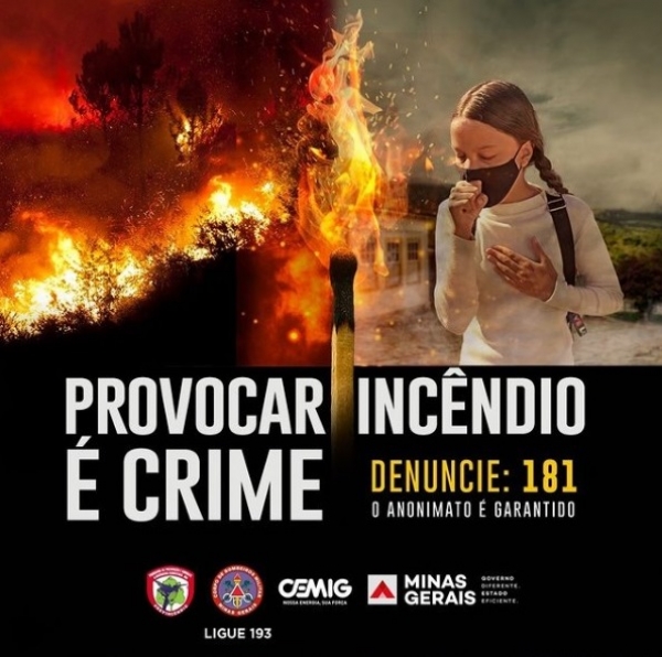 Provocar incêndio é crime! Denuncie!